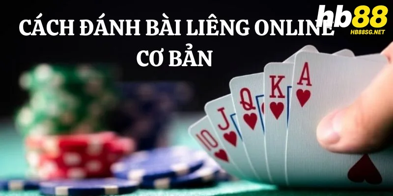 Cách đánh Liêng online cơ bản cho Newbie 